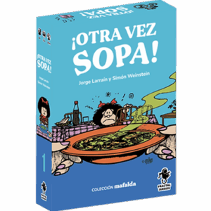 ¡Otra vez sopa!